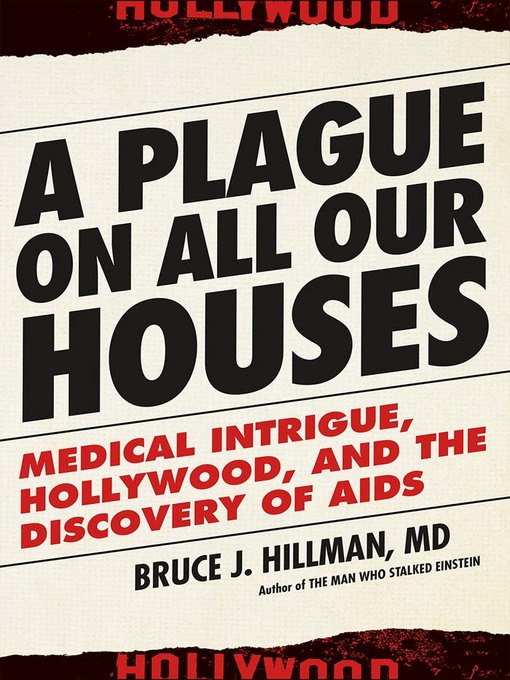 Title details for A Plague on All Our Houses by Bruce J. Hillman - Available